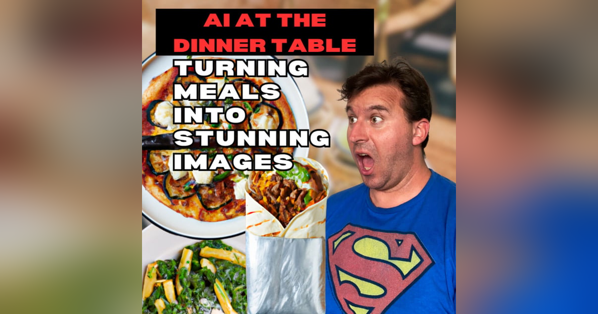 AI at the Dinner Table: Transforming Meals into Stunning Images AI at the Dinner Table: Transforming Meals into Stunning Images