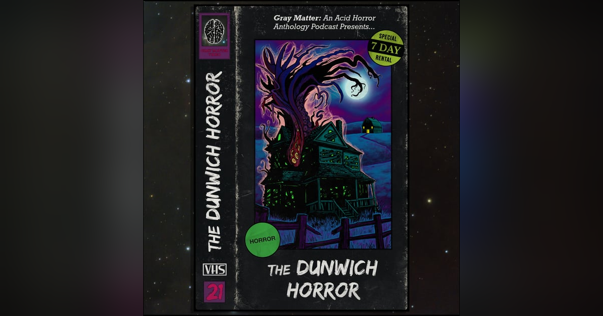 21 - The Dunwich Horror 21 - The Dunwich Horror
