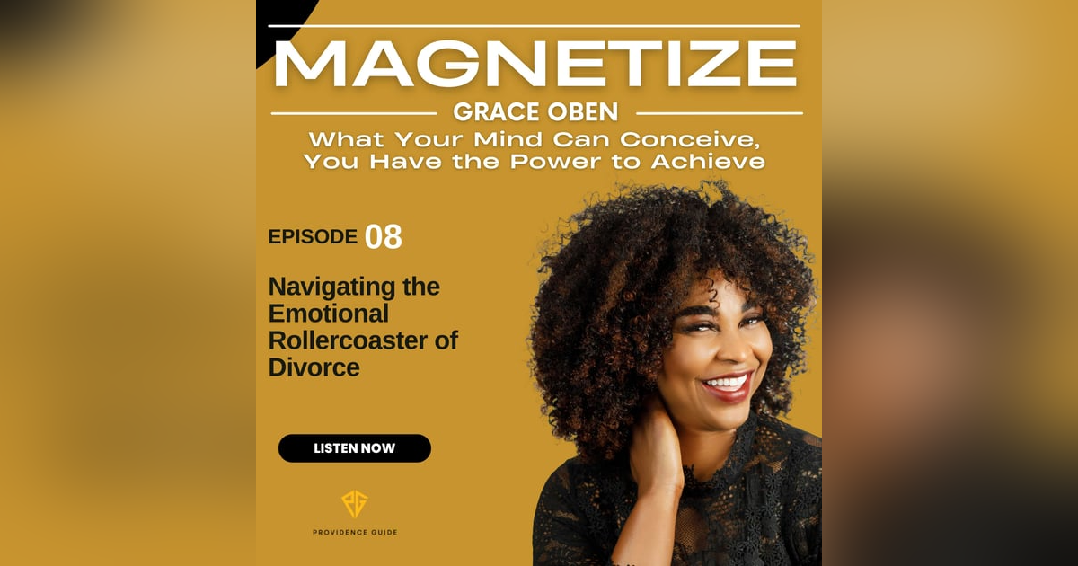 Navigating the Emotional Rollercoaster of Divorce | MAG008 Navigating the Emotional Rollercoaster of Divorce | MAG008