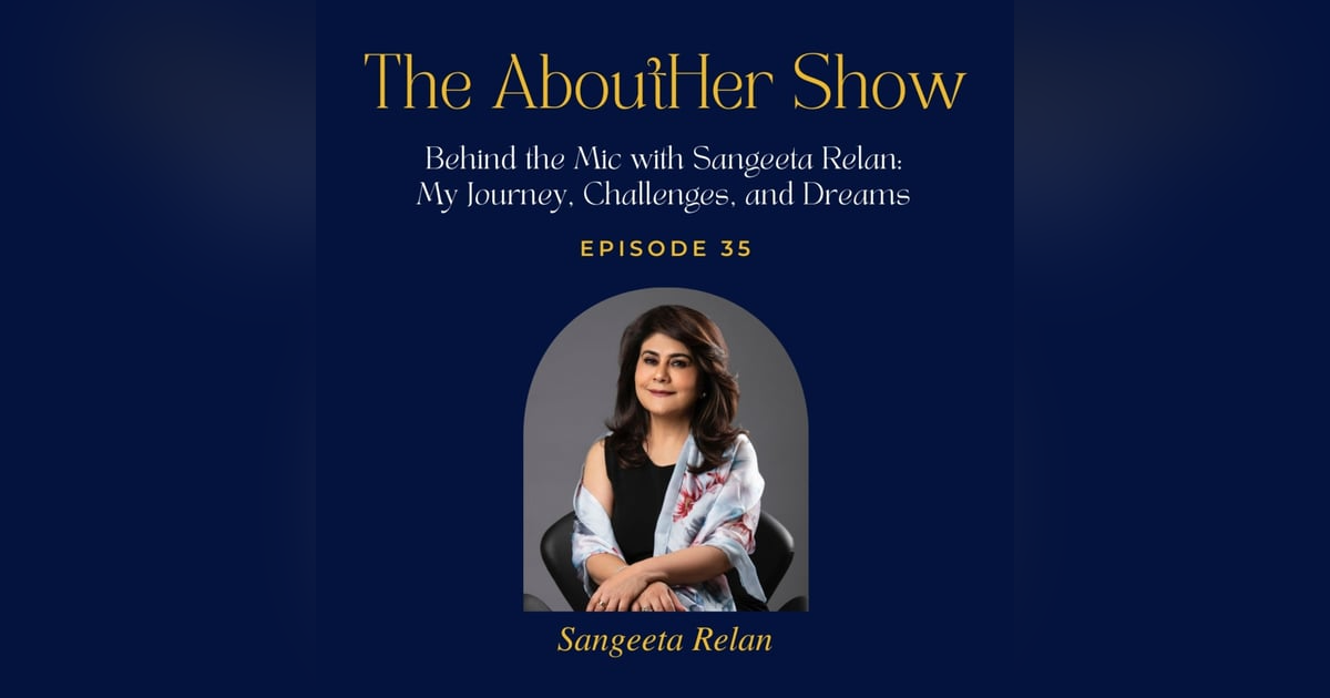 S2E87: Behind the Mic with Sangeeta Relan: My Journey, Challenges, and Dreams S2E87: Behind the Mic with Sangeeta Relan: My Journey, Challenges, and Dreams