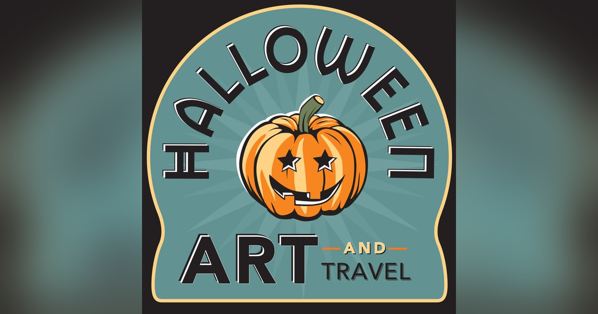 Halloween Art and Travel Podcast Halloween Art and Travel Podcast