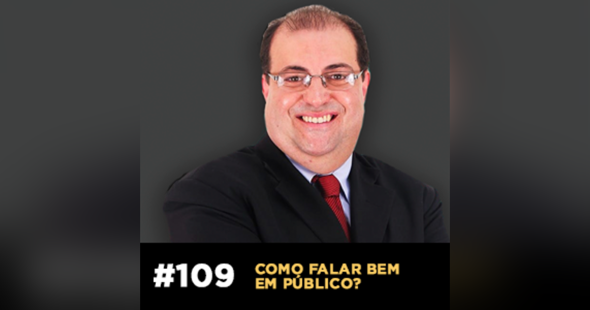 Café com ADM 109 — Como falar bem em público Café com ADM 109 — Como falar bem em público
