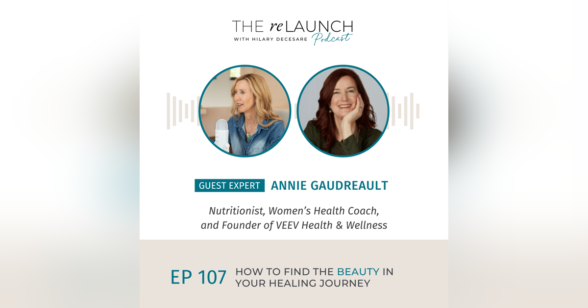 How to Find the Beauty in Your Healing Journey with Annie Gaudreault EP107 How to Find the Beauty in Your Healing Journey with Annie Gaudreault EP107