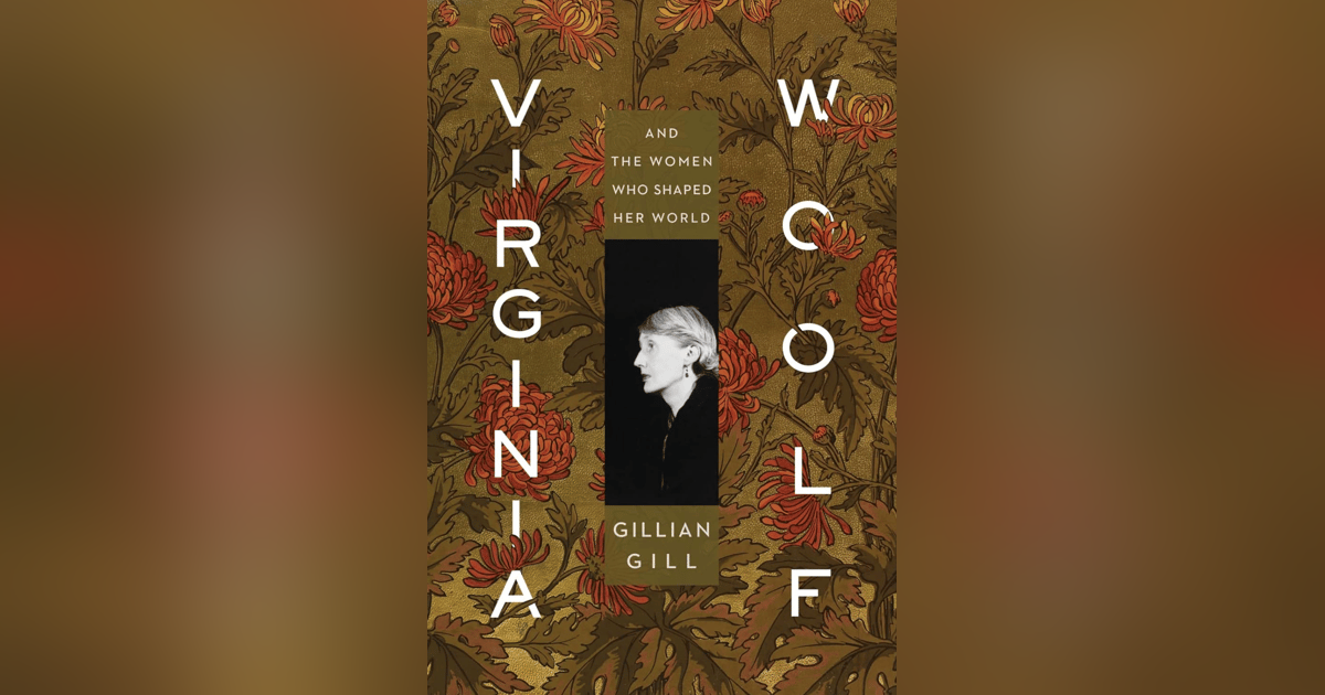 Virginia Woolf (with Gillian Gill) Virginia Woolf (with Gillian Gill)