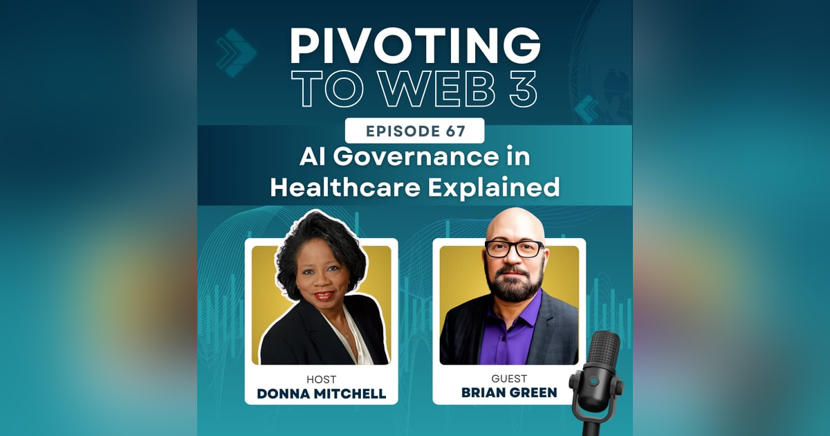 AI Governance in Healthcare Explained with Brian Green and Donna Mitchell AI Governance in Healthcare Explained with Brian Green and Donna Mitchell
