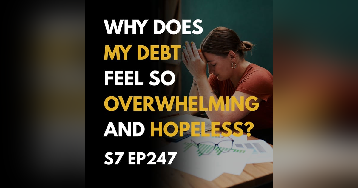 Why Does My Debt Feel So Overwhelming and Hopeless? Why Does My Debt Feel So Overwhelming and Hopeless?
