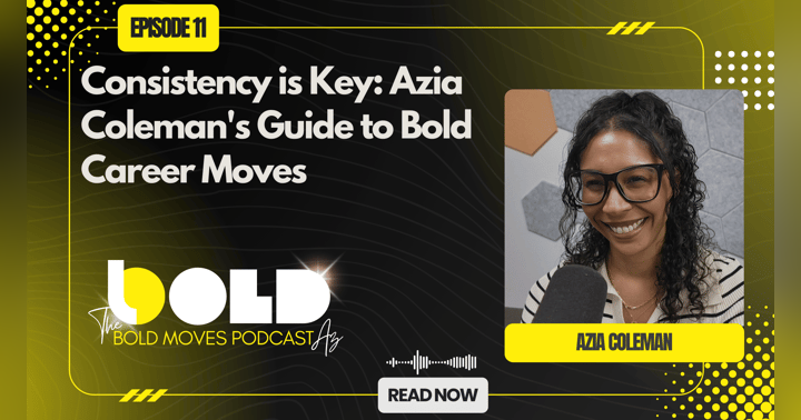 image for Consistency is Key: Azia Coleman's Guide to Bold Career Moves
