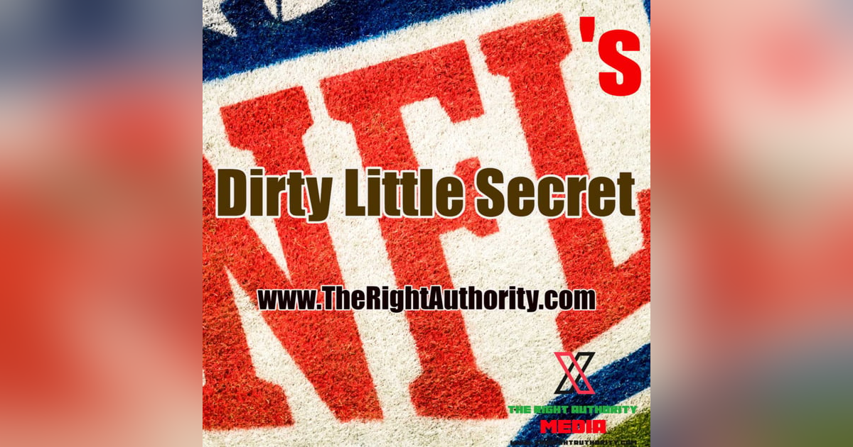 NFL's Dirty Little Secret NFL's Dirty Little Secret