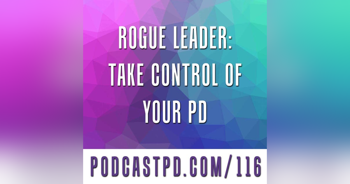 Rogue Leader: Take Control of Your PD - PPD116 Rogue Leader: Take Control of Your PD - PPD116