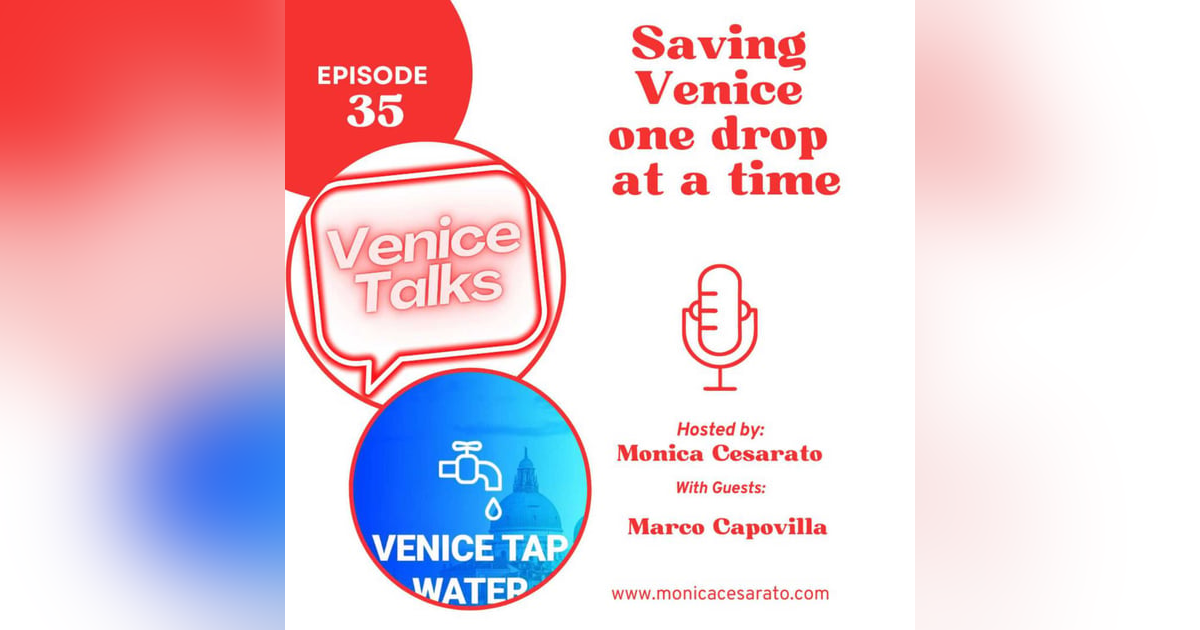 Ep.35 - Sipping Sustainability: Venice Tap Water's Ripple Effect on Reducing Plastic Bottle Waste. A chat with Marco Capovilla founder of Venice Tap Water Ep.35 - Sipping Sustainability: Venice Tap Water's Ripple Effect on Reducing Plastic Bottle Waste. A chat with Marco Capovilla founder of Venice Tap Water