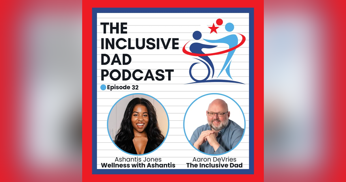 Intersectionality, Empathy and Wellness: Foundations for Inclusion with Ashantis Jones - Episode 32 Intersectionality, Empathy and Wellness: Foundations for Inclusion with Ashantis Jones - Episode 32