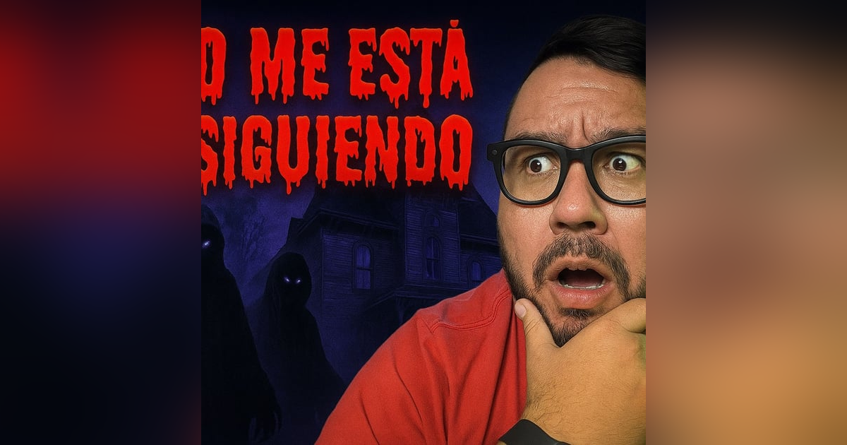 Historias de Miedo Julio 28 de 2025 ALGO ME ESTA PERSIGUIENDO Historias de Miedo Julio 28 de 2025 ALGO ME ESTA PERSIGUIENDO