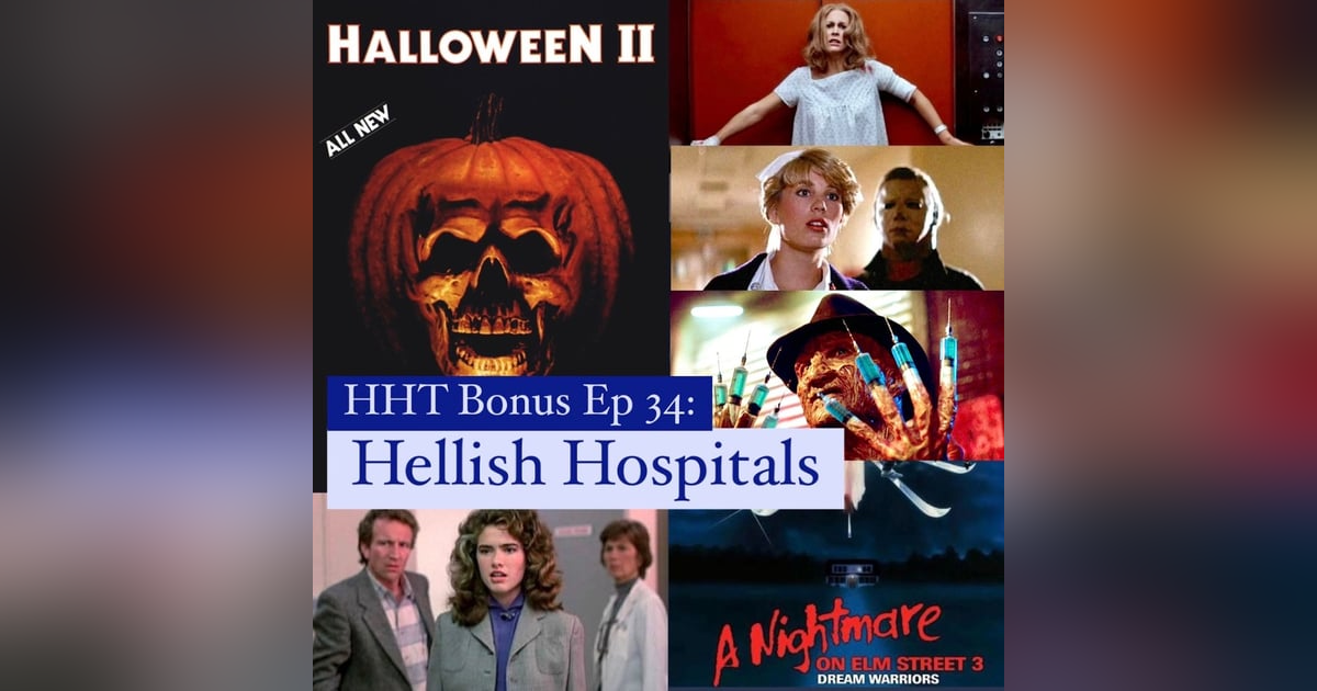 Bonus Episode: Hellish Hospitals (Patreon Clip) Bonus Episode: Hellish Hospitals (Patreon Clip)