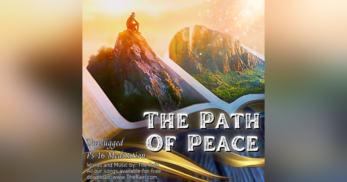 The Path Of Peace (Ps 16 Meditation) - Unplugged The Path Of Peace (Ps 16 Meditation) - Unplugged