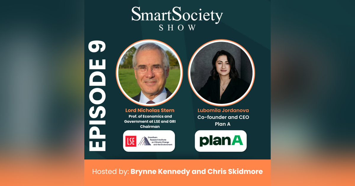 S1E9: US Energy Shifts, Corporate Sustainability, and Climate Economics with Lord Nicholas Stern (LSE Prof. & GRI Chair) and Lubomila Jordanova (Plan A CEO & Co-founder) S1E9: US Energy Shifts, Corporate Sustainability, and Climate Economics with Lord Nicholas Stern (LSE Prof. & GRI Chair) and Lubomila Jordanova (Plan A CEO & Co-founder)