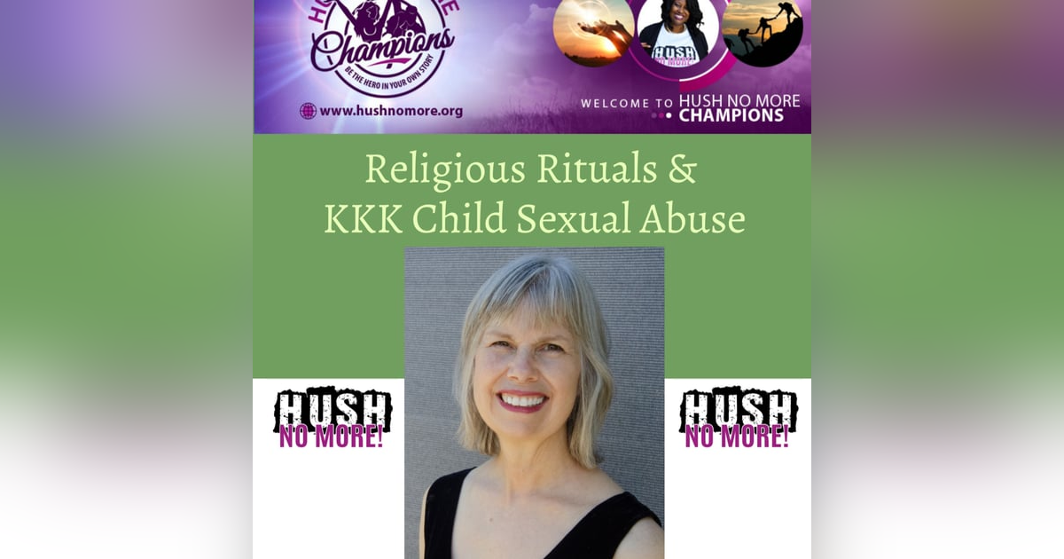 Spiritual Rituals & KKK Child Sexual Abuse w/ Mary Knight Spiritual Rituals & KKK Child Sexual Abuse w/ Mary Knight