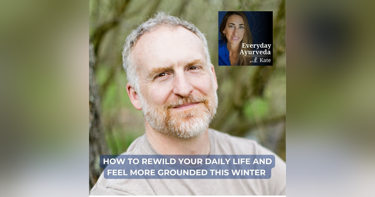 62. How To Rewild Your Daily Life And Feel More Grounded This Winter 62. How To Rewild Your Daily Life And Feel More Grounded This Winter
