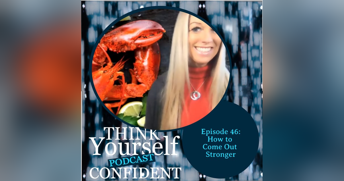 How to Come Out Stronger How to Come Out Stronger