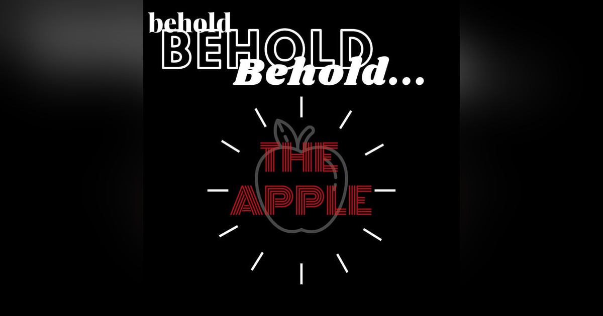Behold... The Apple! Behold... The Apple!