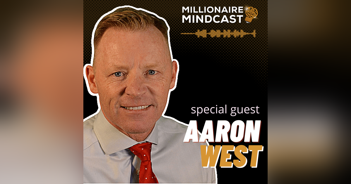 The Secrets Of Going From A 7 Figure Net Worth to 8 | Aaron West The Secrets Of Going From A 7 Figure Net Worth to 8 | Aaron West