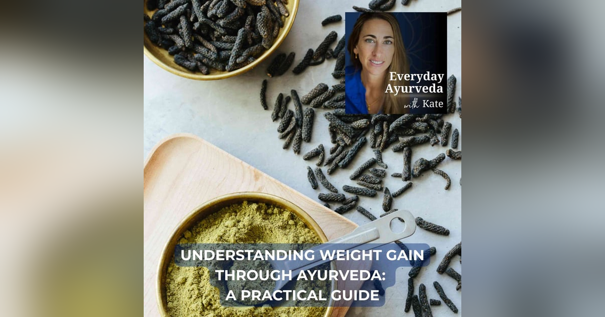 35. Understanding Weight Gain Through Ayurveda: A Practical Guide 35. Understanding Weight Gain Through Ayurveda: A Practical Guide