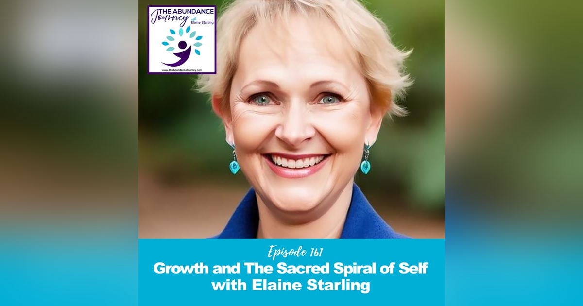 Growth and The Sacred Spiral of Self with Elaine Starling Growth and The Sacred Spiral of Self with Elaine Starling