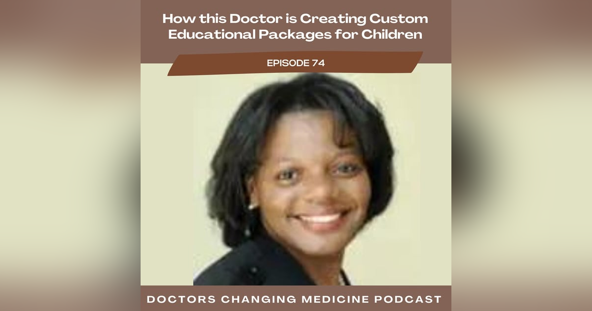 How this Doctor is Creating Custom Educational Packages for Children How this Doctor is Creating Custom Educational Packages for Children