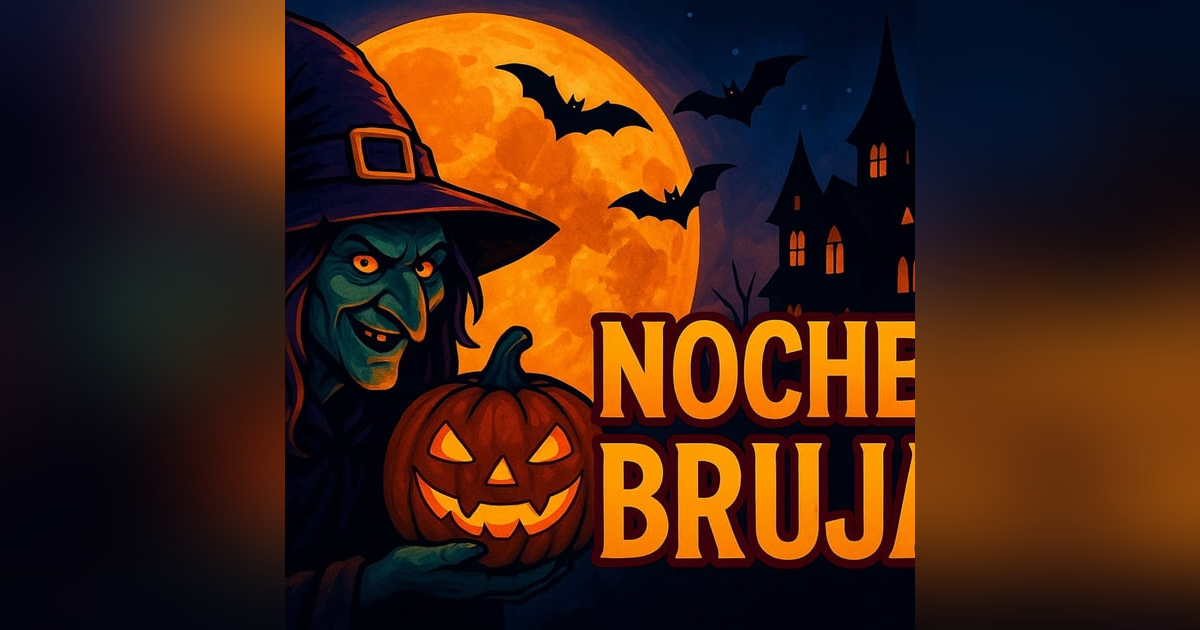 Historias de Miedo Octubre 31 de 2025 NOCHE DE BRUJAS Historias de Miedo Octubre 31 de 2025 NOCHE DE BRUJAS