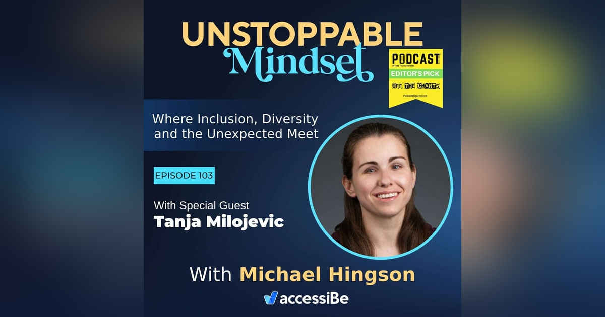 Episode 103 – Unstoppable Advocate and Voice Actress Who Happens To Be Blind with Tanja Milojevic Episode 103 – Unstoppable Advocate and Voice Actress Who Happens To Be Blind with Tanja Milojevic