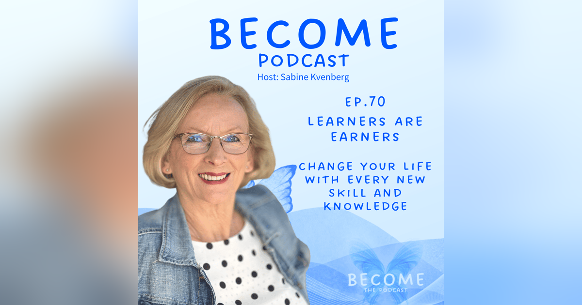 Ep.70 Learners Are Earners Ep.70 Learners Are Earners