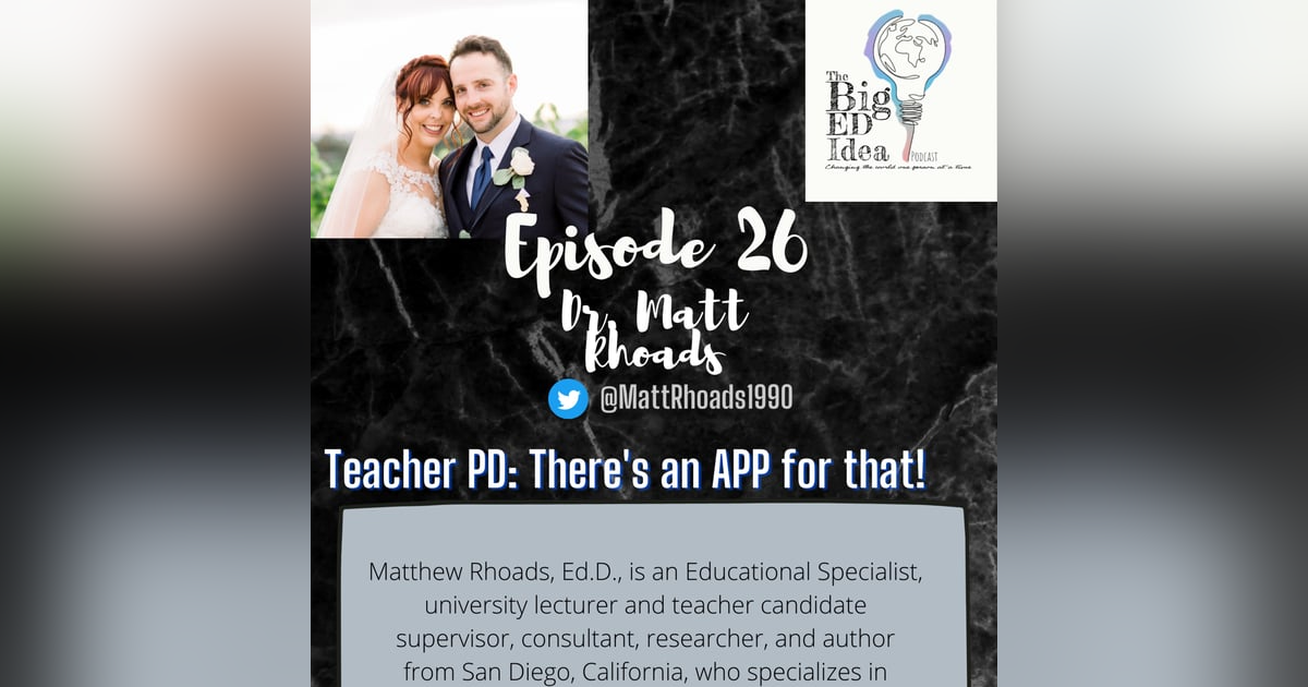 Episode 26: Dr. Matt Rhoads. The on-demand PD platform! Episode 26: Dr. Matt Rhoads. The on-demand PD platform!