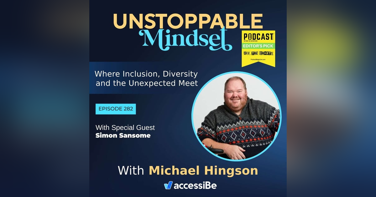 Episode 282 – Unstoppable Disability Advocate and Snowball Creator with Simon Sansome Episode 282 – Unstoppable Disability Advocate and Snowball Creator with Simon Sansome