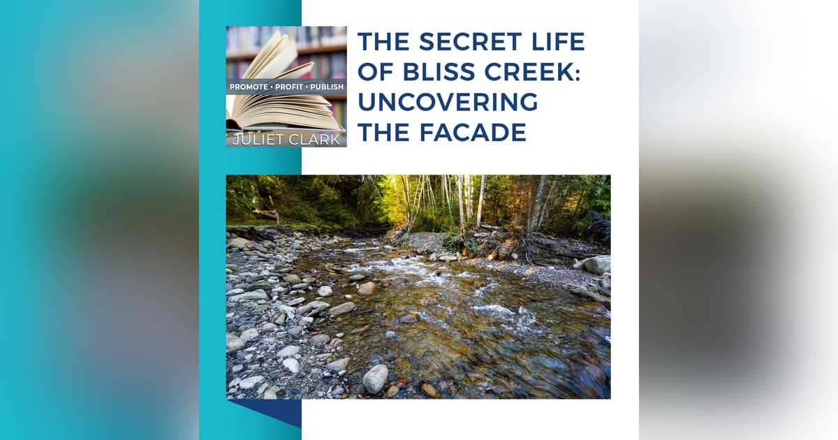 The Secret Life Of Bliss Creek: Uncovering The Facade The Secret Life Of Bliss Creek: Uncovering The Facade