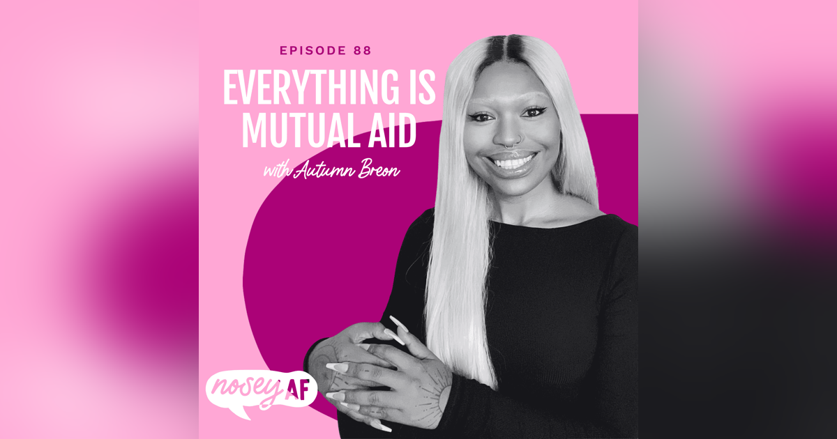 Everything is Mutual Aid with Autumn Breon Everything is Mutual Aid with Autumn Breon