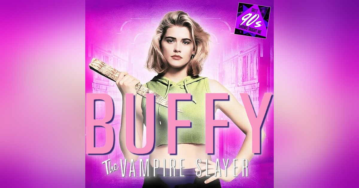 BONUS: Buffy the Vampire Slayer (the movie!) BONUS: Buffy the Vampire Slayer (the movie!)