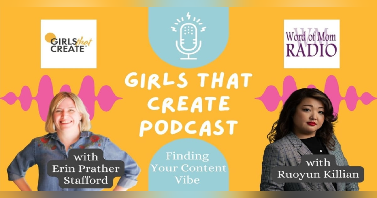 Ruoyun Killian on Girls That Create with Erin Prather Stafford on WoMRadio Ruoyun Killian on Girls That Create with Erin Prather Stafford on WoMRadio