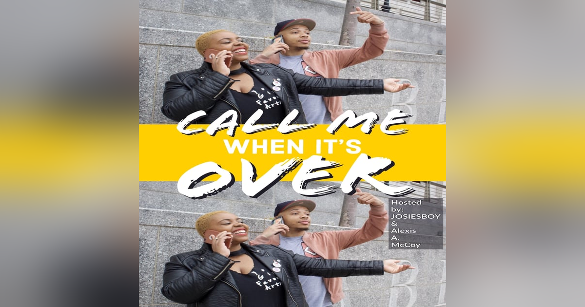 Call Me When It's Over-Episode 150 | Ain't No Fools in April! Call Me When It's Over-Episode 150 | Ain't No Fools in April!