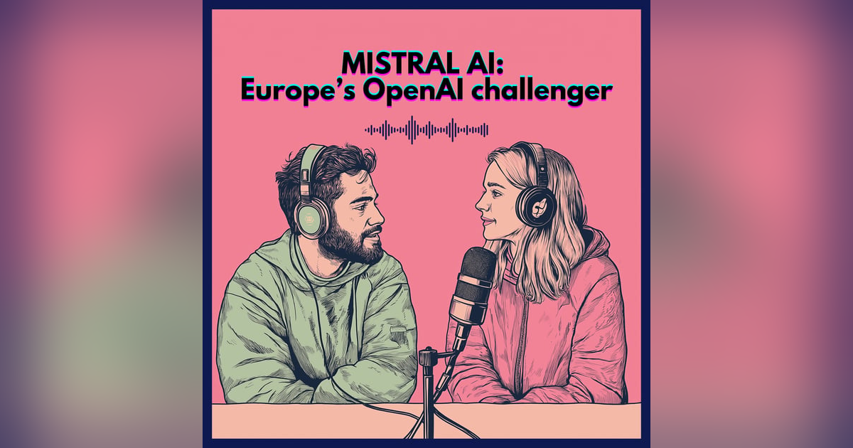 MISTRAL AI: Europe’s OpenAI challenger MISTRAL AI: Europe’s OpenAI challenger