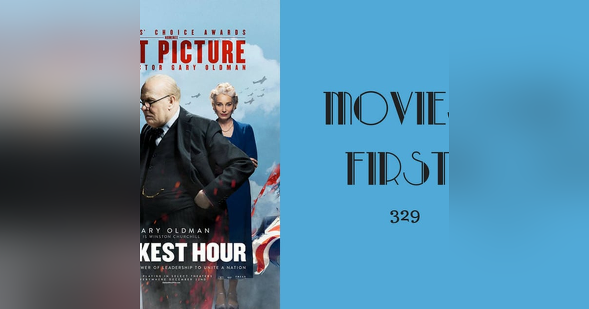 329: Darkest Hour - Movies First with Alex First 329: Darkest Hour - Movies First with Alex First
