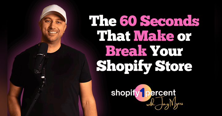 image for The 60 Seconds That Make or Break Your Shopify Store