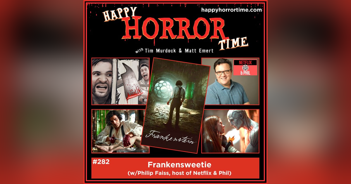 Ep 282: Frankensweetie (w/Philip Faiss, host of Netflix & Phil) Ep 282: Frankensweetie (w/Philip Faiss, host of Netflix & Phil)