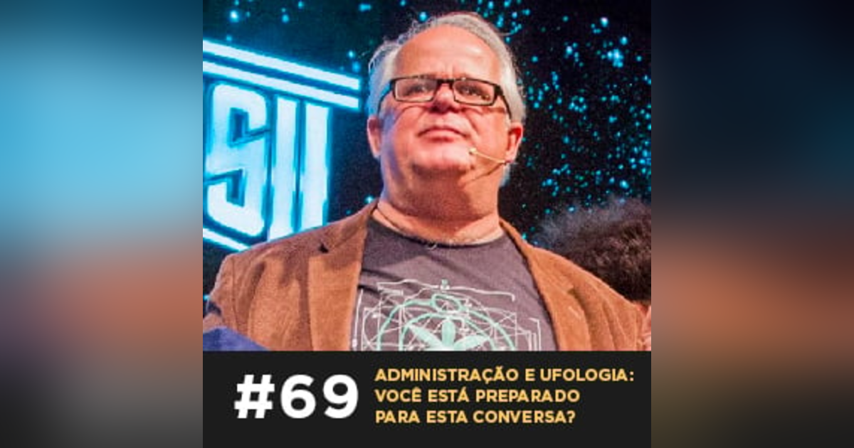 Café com ADM 069 - Administração e ufologia: você está preparado para esta conversa? Café com ADM 069 - Administração e ufologia: você está preparado para esta conversa?