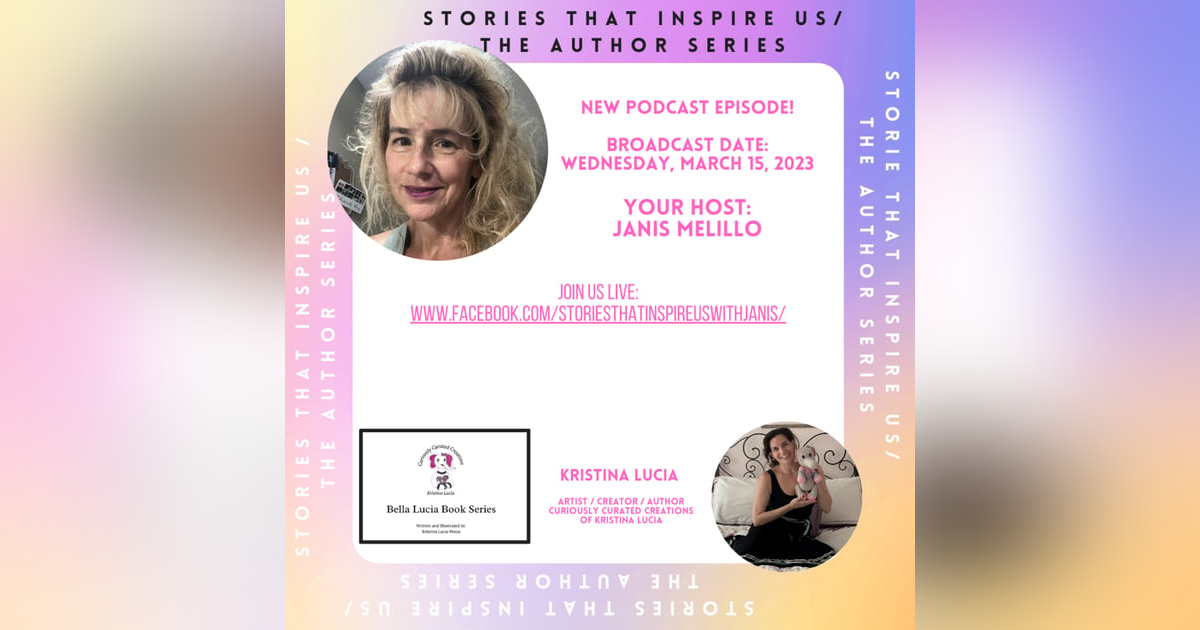 Stories That Inspire Us / The Author Series with Kristina Lucia - 03.15.23 Stories That Inspire Us / The Author Series with Kristina Lucia - 03.15.23