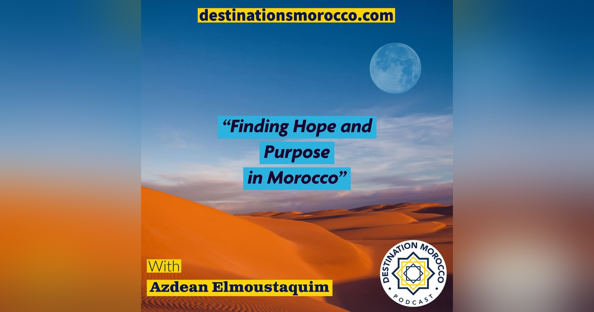 Finding Hope and Purpose in Morocco Finding Hope and Purpose in Morocco