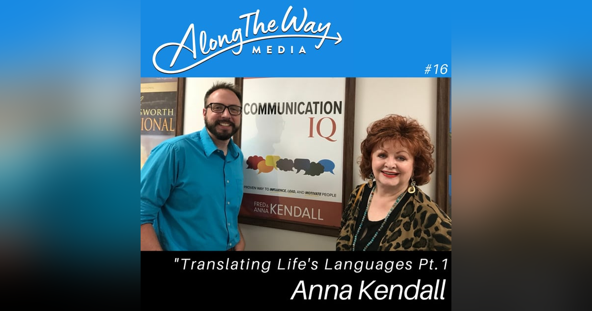 Translating Life’s Languages Part 1 - Anna Kendall’s Journey AlongTheWay 16 Translating Life’s Languages Part 1 - Anna Kendall’s Journey AlongTheWay 16