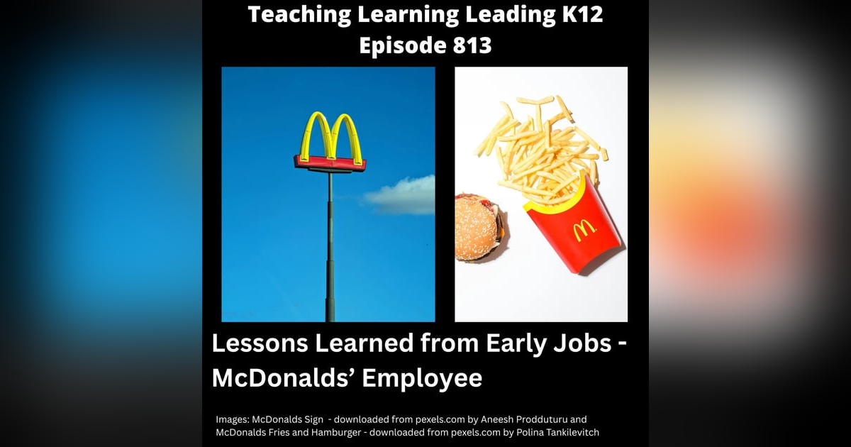 Lessons I Learned from Jobs Before My Education Career - Working at McDonalds Lessons I Learned from Jobs Before My Education Career - Working at McDonalds