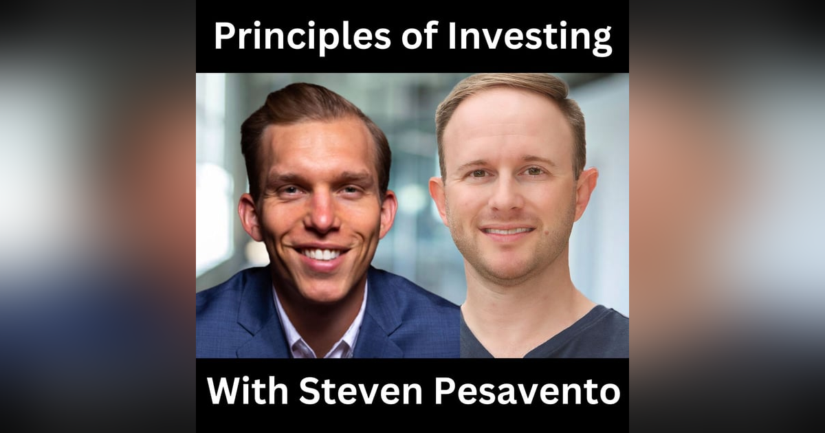 Principles of Investing With Steven Pesavento Principles of Investing With Steven Pesavento