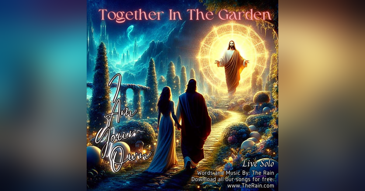In The Garden Together (I Am His Own - I Come To the Garden Live Guitar Version) In The Garden Together (I Am His Own - I Come To the Garden Live Guitar Version)