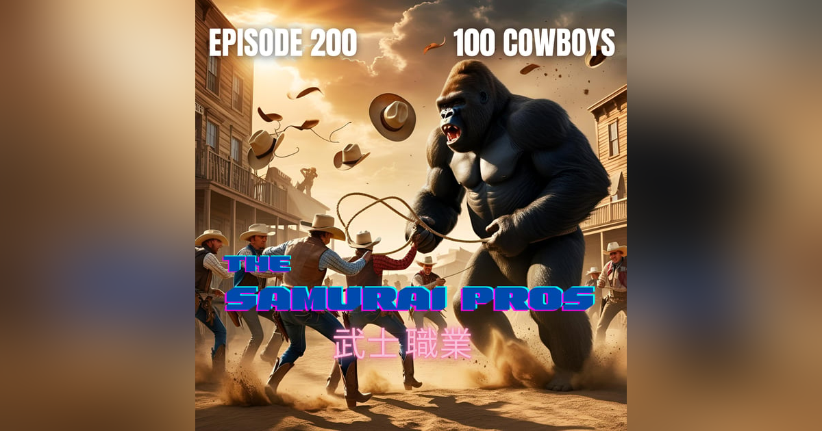 Ep. 200 - 100 Cowboys Ep. 200 - 100 Cowboys