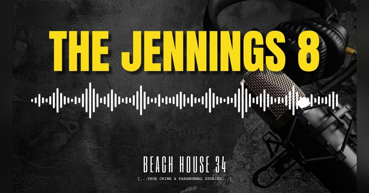 Eight Bodies, One Small Town: The Jennings 8 Killings Eight Bodies, One Small Town: The Jennings 8 Killings